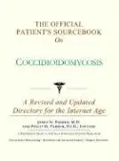 Cover of The Official Patient's Sourcebook on Coccidioidomycosis