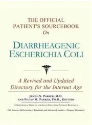 Cover of The Official Patient's Sourcebook on Diarrheagenic Escherichia Coli