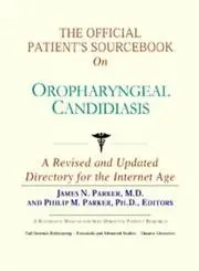 Cover of The Official Patient's Sourcebook on Oropharyngeal Candidiasis
