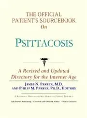 Cover of The Official Patient's Sourcebook on Psittacosis