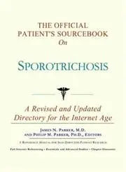 Cover of The Official Patient's Sourcebook on Sporotrichosis