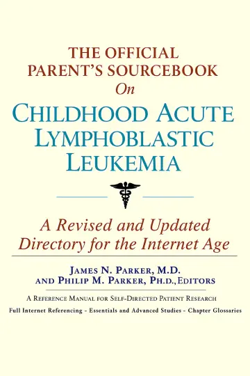 Cover of The Official Parent's Sourcebook on Childhood Acute Lymphoblastic Leukemia