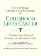 Cover of The Official Parent's Sourcebook on Childhood Liver Cancer