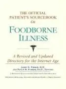 Cover of The Official Patient's Sourcebook on Foodborne Illness