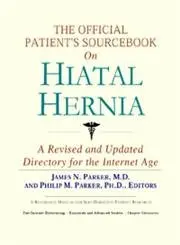 Cover of The Official Patient's Sourcebook on Hiatal Hernia