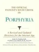 Cover of The Official Patient's Sourcebook on Porphyria