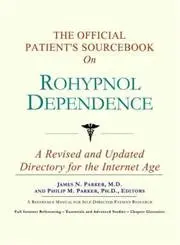 Cover of The Official Patient's Sourcebook on Rohypnol Dependence