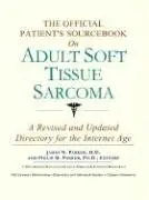 Cover of The Official Patient's Sourcebook on Adult Soft Tissue Sarcoma