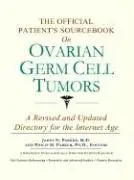 Cover of The Official Patient's Sourcebook on Ovarian Germ Cell Tumors