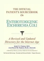 Cover of The Official Patient's Sourcebook on Enterotoxigenic Escherichia Coli