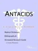 Cover of Antacids - A Medical Dictionary, Bibliography, and Annotated Research Guide to Internet References