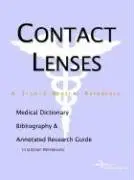 Cover of Contact Lenses - A Medical Dictionary Bibliography and Annotated Research Guide to Internet References