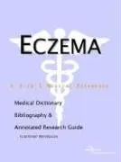 Cover of Eczema - A Medical Dictionary Bibliography and Annotated Research Guide to Internet References