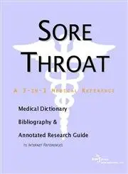 Cover of Sore Throat A Medical Dictionary Bibliography and Annotated Research Guide to Internet References