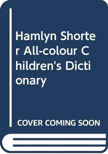 Cover of Hamlyn Shorter All-colour Children's Dictionary