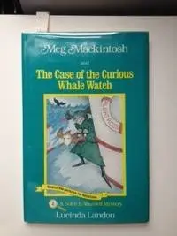Cover of Meg Mackintosh and the Case of the Curious Whale Watch