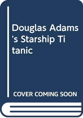 Cover of Douglas Adams's Starship Titanic