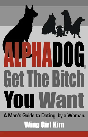 Cover of Alphadog, Get the Bitch You Want