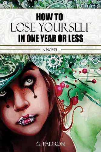 Cover of How to Lose Yourself in One Year or Less