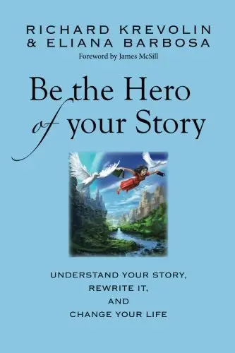 Cover of Be the Hero of Your Story