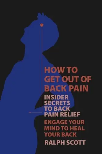 Cover of How to Get Out of Back Pain, Insider Secrets to Back Pain Relief, Engage Your M