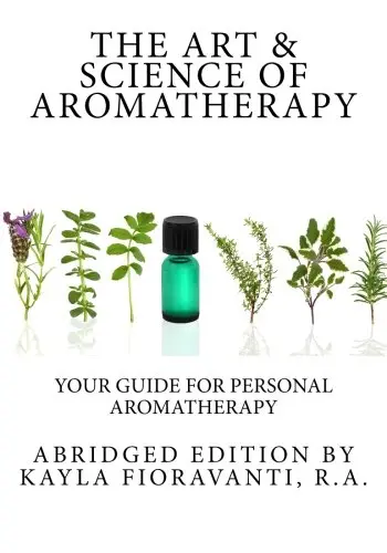 Cover of The Art & Science of Aromatherapy