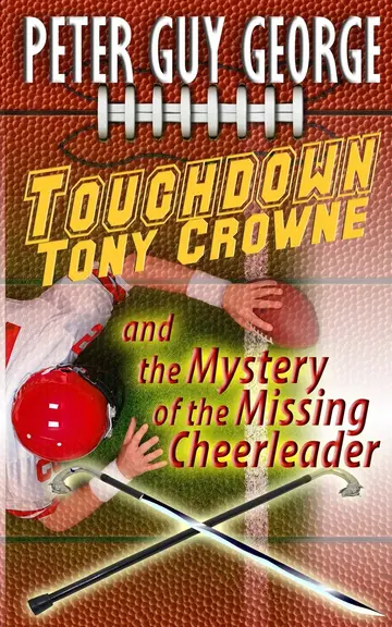 Cover of Touchdown Tony Crowne and the Mystery of the Missing Cheerleader