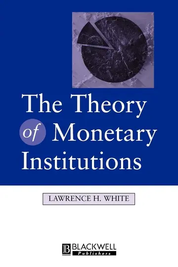 Cover of The Theory of Monetary Institutions