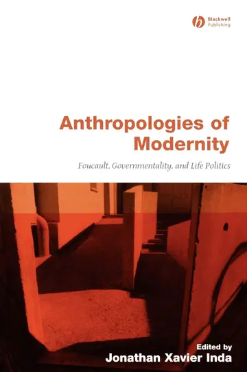 Cover of Anthropologies of Modernity - Foucault, Governmentality and Life Politics