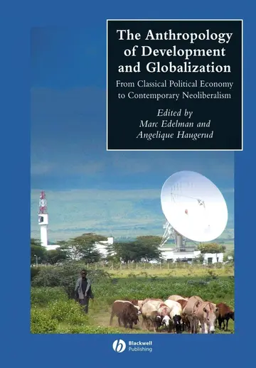 Cover of Anthropology of Development and Globalization from Classical Political Economy to Contemporary Neoliberalism (Pb 2004)