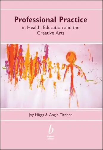 Cover of Professional Practice in Health, Education and the Creative Arts