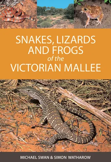 Cover of Snakes, Lizards and Frogs of the Victorian Mallee