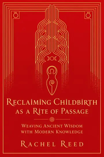 Cover of Reclaiming Childbirth as a Rite of Passage