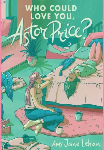 Cover of Who Could Love You, Astor Price?