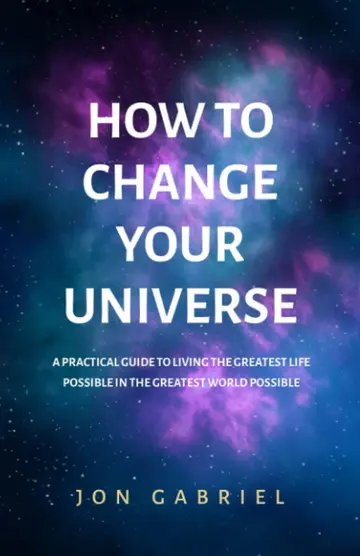 Cover of How to Change Your Universe