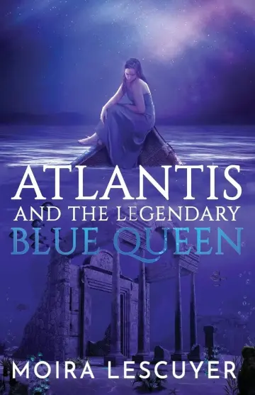 Cover of Atlantis and the Legendary Blue Queen