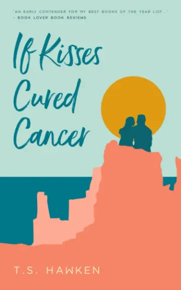 Cover of If Kisses Cured Cancer