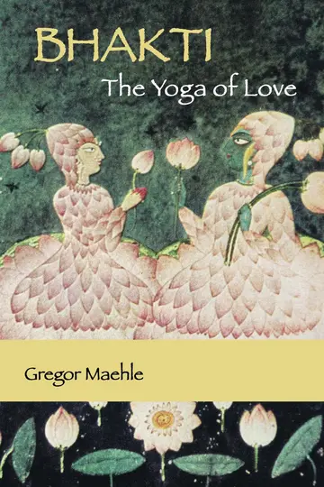 Cover of Bhakti the Yoga of Love
