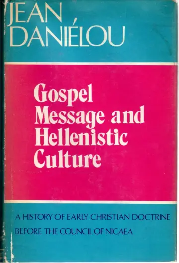 Cover of Gospel Message and Hellenistic Culture; A History of Early Christian Doctrine Before the Council of Nicaea, Vol. 2