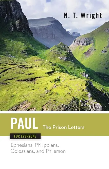 Cover of Paul for Everyone the Prison Letters Ephesians, Philippians, Colossians and Philemon
