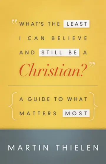 Cover of What's the Least I Can Believe and Still Be a Christian?