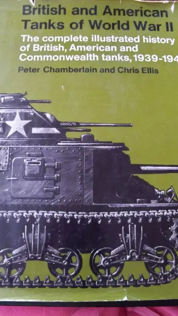 Cover of British and American Tanks of World War Ii; the Complete Illustrated History of British, American and Commonwealth Tanks, Gun Motor Carriages and Spe