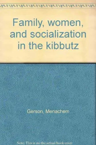 Cover of Family, Women and Socialization in the Kibbutz