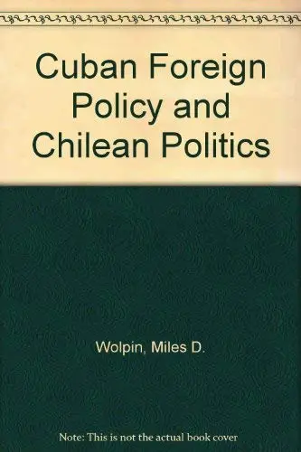 Cover of Cuban Foreign Policy and Chilean Politics