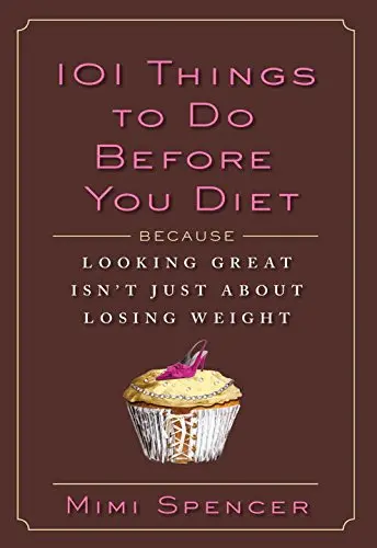 Cover of 101 Things to Do Before You Diet