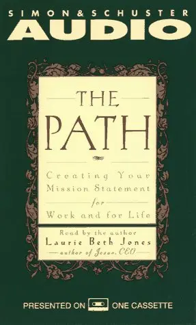 Cover of The PATH CREATING YOUR MISSION STATEMENT FOR WORK AND FOR LIFE
