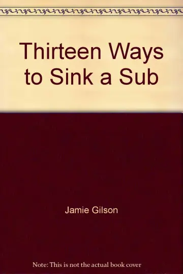 Cover of 13 Ways to Sink A Sub