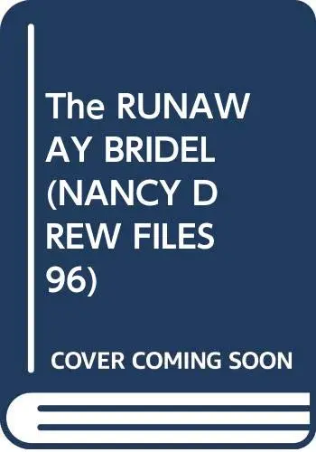 Cover of The RUNAWAY BRIDEL (NANCY DREW FILES 96)
