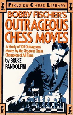 Cover of Bobby Fischer's Outrageous Chess Moves