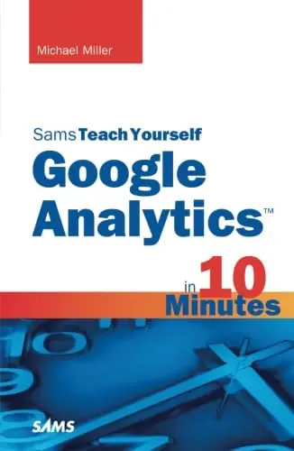 Cover of Sams Teach Yourself Google Analytics in 10 Minutes